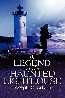The Legend of the Haunted Lighthouse(English, Paperback, Udvari Joseph G)
