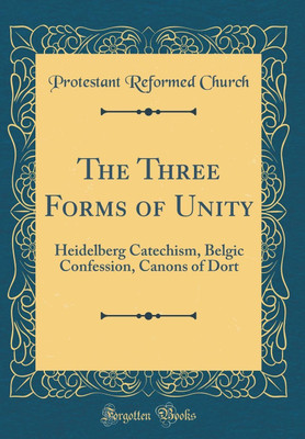 The Three Forms of Unity(English, Hardcover, Church Protestant Reformed)
