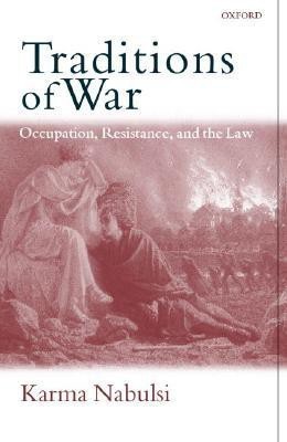 Traditions of War  - Occupation, Resistance and the Law(English, Hardcover, Nabulsi Karma)