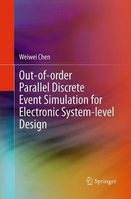 Out-of-order Parallel Discrete Event Simulation for Electronic System-level Design(English, Paperback, Chen Weiwei)