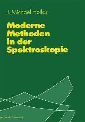 Moderne Methoden in der Spektroskopie(German, Paperback, Hollas J. Michael)