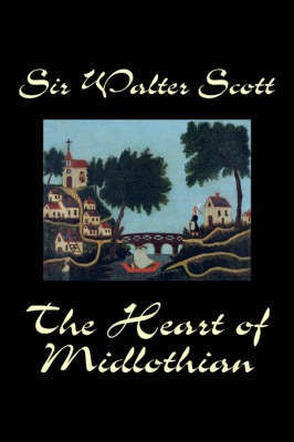 The Heart of Midlothian(English, Hardcover, Scott Walter Sir)