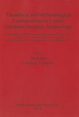 Theoretical and Methodological Considerations in Central European Neolithic Archaeology(English, Paperback, unknown)
