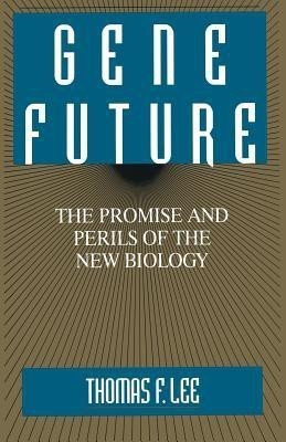 Gene Future(English, Paperback, Lee Thomas F.)