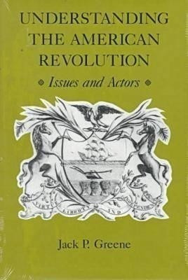 Understanding the American Revolution(English, Paperback, Greene Jack P.)