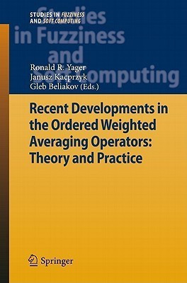 Recent Developments in the Ordered Weighted Averaging Operators: Theory and Practice(English, Hardcover, unknown)