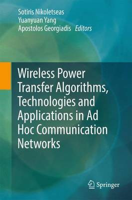 Wireless Power Transfer Algorithms, Technologies and Applications in Ad Hoc Communication Networks(English, Hardcover, unknown)