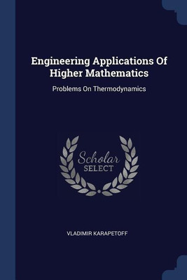 Engineering Applications Of Higher Mathematics(English, Paperback, Karapetoff Vladimir)