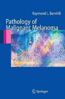 Pathology of Malignant Melanoma(English, Paperback, Barnhill Raymond L.)