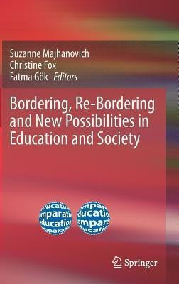 Bordering, Re-Bordering and New Possibilities in Education and Society(English, Hardcover, unknown)