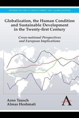 Globalization, the Human Condition and Sustainable Development in the Twenty-first Century(English, Hardcover, Tausch Arno)