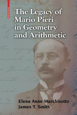 The Legacy of Mario Pieri in Geometry and Arithmetic(English, Hardcover, Marchisotto Elena Anne)