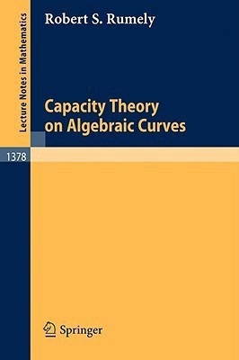 Capacity Theory on Algebraic Curves(English, Paperback, Rumely Robert S.)