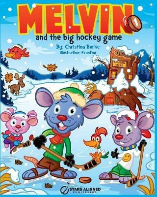 Melvin and the Big Hockey Game (Softcover)(English, Paperback, BURKE CHRISTINA)
