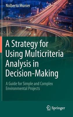 A Strategy for Using Multicriteria Analysis in Decision-Making(English, Hardcover, Munier Nolberto)