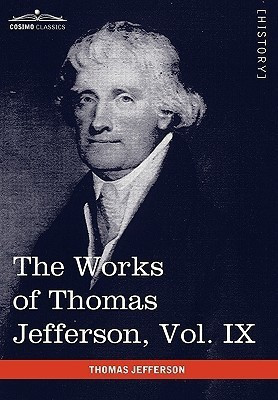 The Works of Thomas Jefferson, Vol. IX (in 12 Volumes)(English, Paperback, Jefferson Thomas)