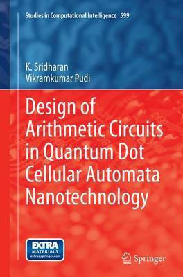 Design of Arithmetic Circuits in Quantum Dot Cellular Automata Nanotechnology(English, Paperback, Sridharan K.)