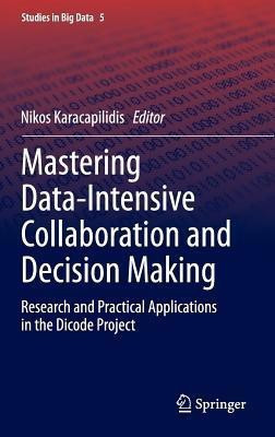 Mastering Data-Intensive Collaboration and Decision Making(English, Hardcover, unknown)