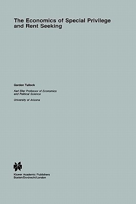 The Economics of Special Privilege and Rent Seeking(English, Hardcover, Tullock G.)