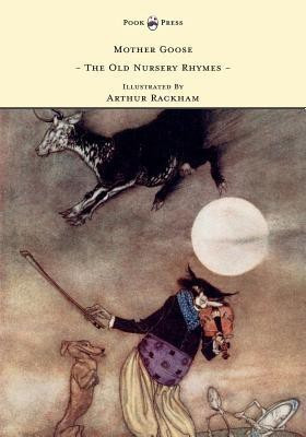 Mother Goose - The Old Nursery Rhymes Illustrated By Arthur Rackham(English, Paperback, Anon.)