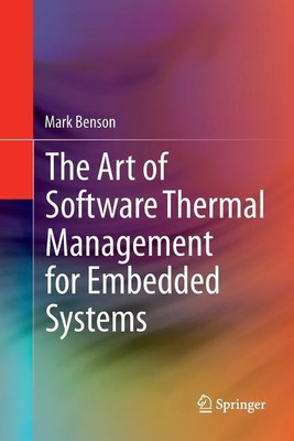 The Art of Software Thermal Management for Embedded Systems(English, Paperback, Benson Mark)