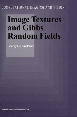 Image Textures and Gibbs Random Fields(English, Paperback, Gimel'farb Georgy L.)
