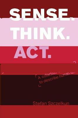 Sense Think ACT(English, Paperback, Szczelkun Stefan)