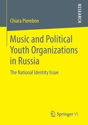 Music and Political Youth Organizations in Russia(English, Paperback, Pierobon Chiara)