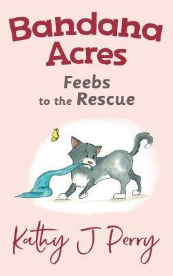Feebs to the Rescue(English, Hardcover, Perry Kathy J)