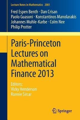 Paris-Princeton Lectures on Mathematical Finance 2013(English, Paperback, Benth Fred Espen)