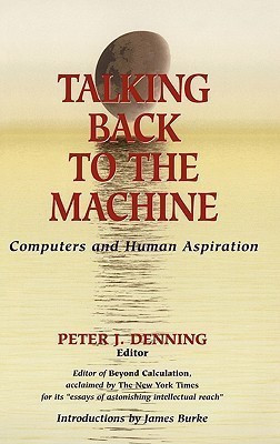 Talking Back to the Machine  - Computers and Human Aspiration(English, Hardcover, unknown)