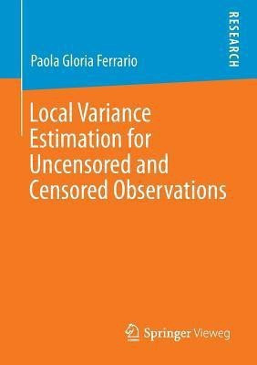 Local Variance Estimation for Uncensored and Censored Observations(English, Paperback, Ferrario Paola Gloria)