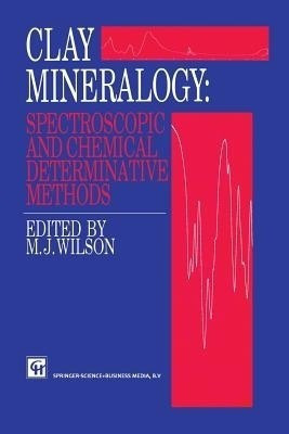 Clay Mineralogy: Spectroscopic and Chemical Determinative Methods(English, Paperback, unknown)