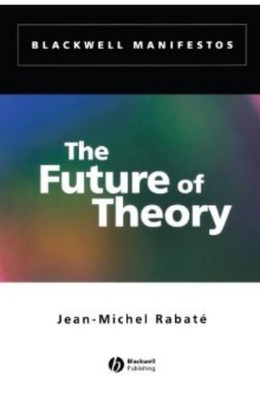 The Future of Theory(English, Paperback, Rabate Jean-Michel)