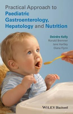Practical Approach to Paediatric Gastroenterology, Hepatology and Nutrition(English, Paperback, Kelly Deirdre A.)