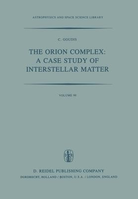 The Orion Complex: A Case Study of Interstellar Matter(English, Paperback, Goudis C.D.)