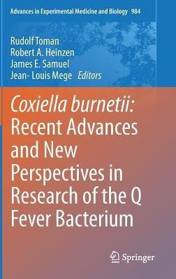 Coxiella burnetii: Recent Advances and New Perspectives in Research of the Q Fever Bacterium(English, Hardcover, unknown)