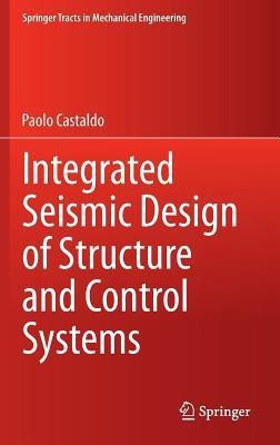 Integrated Seismic Design of Structure and Control Systems(English, Hardcover, Castaldo Paolo)