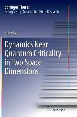 Dynamics Near Quantum Criticality in Two Space Dimensions(English, Paperback, Gazit Snir)