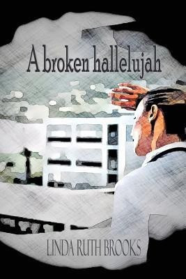 A broken hallelujah(English, Paperback, Brooks Linda Ruth)