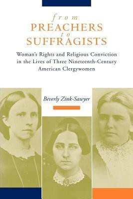 From Preachers to Suffragists(English, Paperback, Zink-Sawyer Beverly)