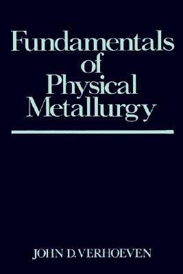 Fundamentals of Physical Metallurgy(English, Paperback, Verhoeven John D.)