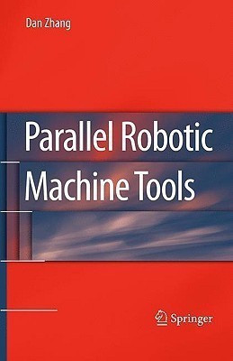 Parallel Robotic Machine Tools(English, Hardcover, Zhang Dan)