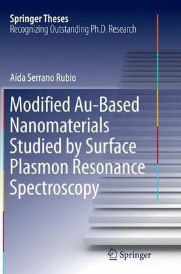 Modified Au-Based Nanomaterials Studied by Surface Plasmon Resonance Spectroscopy(English, Paperback, Serrano Rubio Aida)