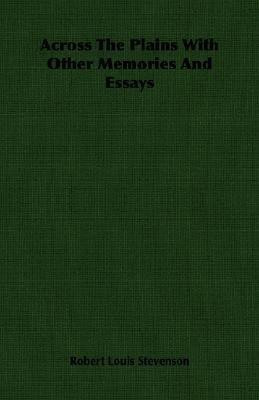 Across The Plains With Other Memories And Essays(English, Paperback, Stevenson Robert Louis)