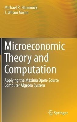 Microeconomic Theory and Computation(English, Hardcover, Hammock Michael R.)