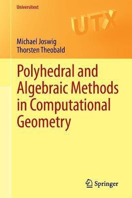 Polyhedral and Algebraic Methods in Computational Geometry(English, Paperback, Joswig Michael)