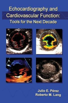 Echocardiography and Cardiovascular Function: Tools for the Next Decade(English, Paperback, unknown)