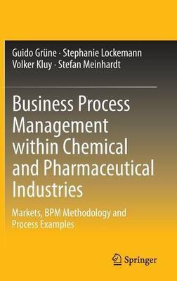 Business Process Management within Chemical and Pharmaceutical Industries(English, Hardcover, Grune Guido)