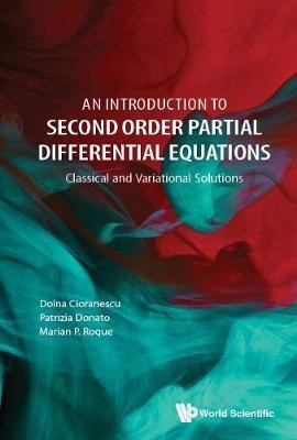 Introduction To Second Order Partial Differential Equations, An: Classical And Variational Solutions(English, Hardcover, Cioranescu Doina)